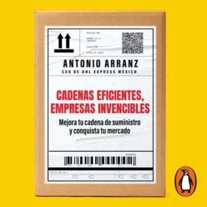 Cadenas eficientes, empresas invencibles