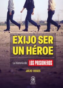 Publication 21 Exijo ser un héroe: La historia de Los Prisioneros