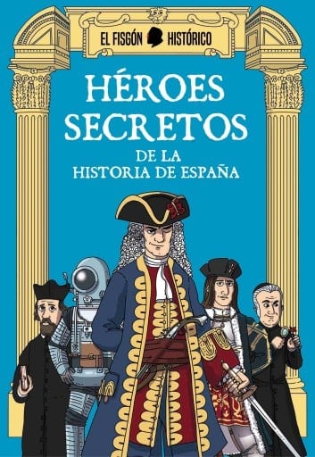 Héroes secretos de la historia de España