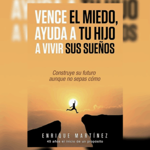 Publication 12 Vence el miedo, ayuda a tu hijo a vivir sus sueños | Enrique Martínez | Audiolibro