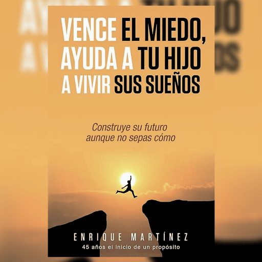 Vence el miedo, ayuda a tu hijo a vivir sus sueños | Enrique Martínez | Audiolibro