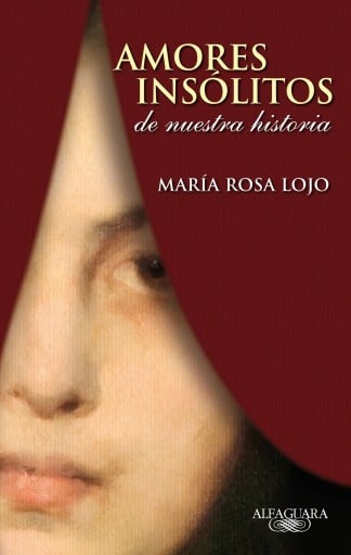 Amores insólitos de nuestra historia