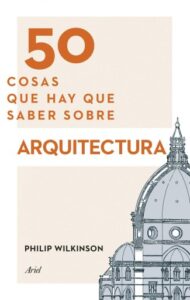Publication 15 50 cosas que hay que saber sobre arquitectura