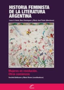Historia feminista de la literatura argentina. Mujeres en revolución. Otros comienzos