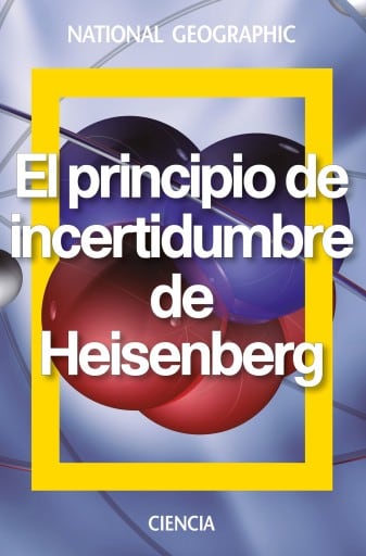 El principio de incertidumbre de Heisenberg