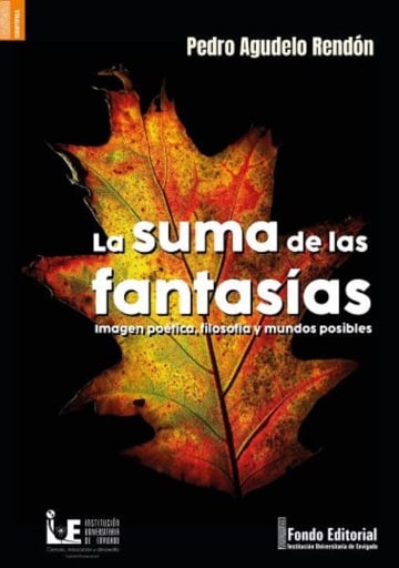La suma de las fantasías: Imagen poética, filosofía y mundos posibles