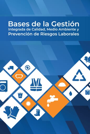 Bases de la Gestión Integrada de Calidad, Medio Ambiente y Prevención de Riesgos Laborales