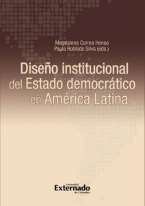 Diseño institucional del Estado democrático en América Latina