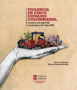 Publication 11 Violencia en cinco ciudades colombianas