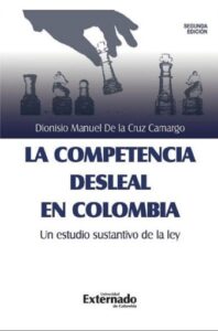Publication 21 La competencia desleal en Colombia, un estudio sustantivo de la Ley