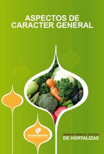 Manual para el Cultivo de Hortalizas. Aspectos de caracter general