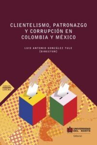 Publication 2 Clientelismo , patronazgo y corrupción en Colombia y México