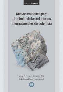Publication 24 Nuevos enfoques para el estudio de las relaciones internacionales de Colombia