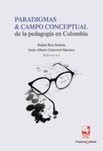Publication 9 Paradigmas y campo conceptual de la pedagogía en Colombia