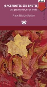 Publication 6 ¿Sacerdotes sin bautismo?