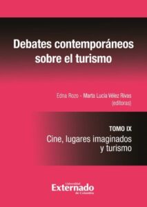 Publication 6 Debates contemporáneos el sobre turismo: Cine, lugares imaginados y turismo. Tomo IX