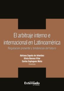 Publication 4 El arbitraje interno e internacional en latinoamerica. regulacion presente y tendencias del futuro