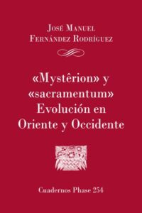 Publication 14 'Mysterion' y 'Sacramentum'. Evolución en Oriente y Occidente