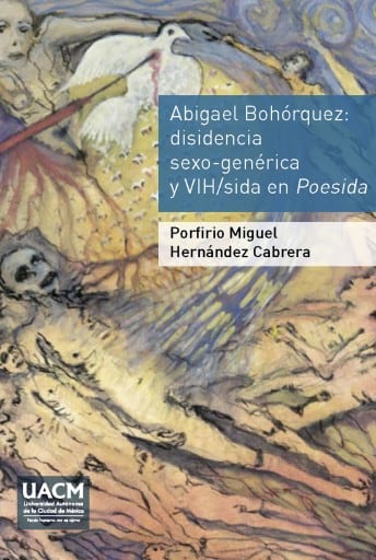 Abigael Bohórquez. Disidencia sexo-genérica y VIH/sida en Poesida