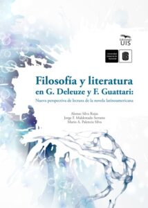 Publication 22 Filosofía y literatura en G. Deleuze y F. Guattari: Nueva perspectiva de lectura de la novela latinoamericana