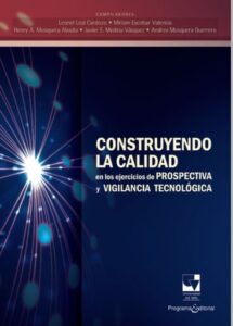 Publication 3 Construyendo la calidad en los ejercicios de prospectiva y vigilancia tecnológica