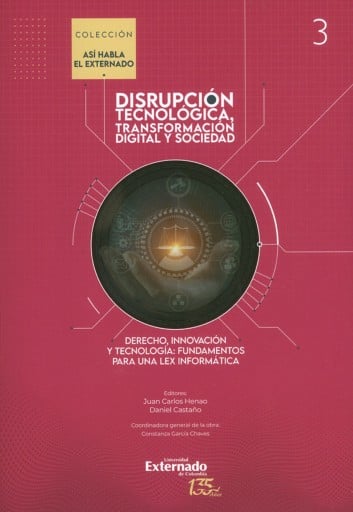 Tecnología, derecho e innovación. Tomo III de Disrupción tecnológica, transformación digital y sociedad, colección "Así habla el Externado"