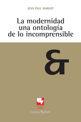 La modernidad una ontología de lo incomprensible