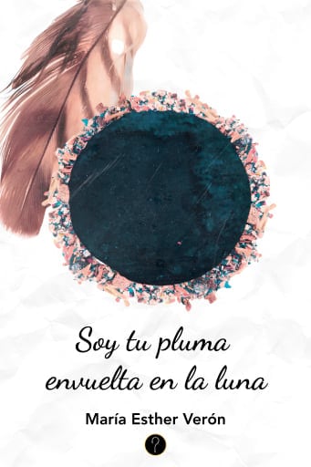Soy tu pluma envuelta en la luna