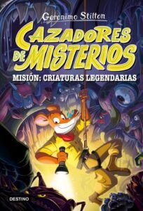 Cazadores de misterios 2. Misión: criaturas legendarias