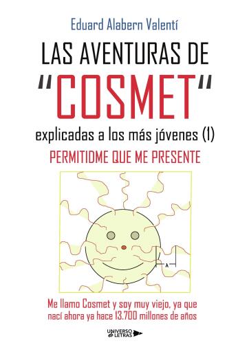 LAS AVENTURAS DE "COSMET" explicadas a los más jóvenes (1)