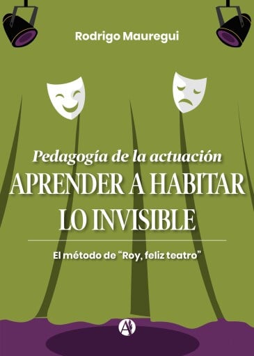 Pedagogía de la actuación. APRENDER A HABITAR LO INVISIBLE