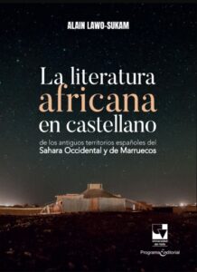 Publication 14 La literatura africana en castellano de los antiguos territorios españoles del Sahara Occidental y de Marruecos