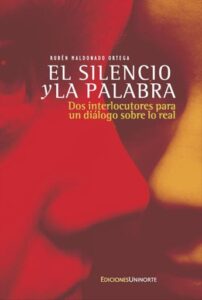 Publication 24 El silencio y la palabra: Dos interlocutores para un diálogo sobre lo real