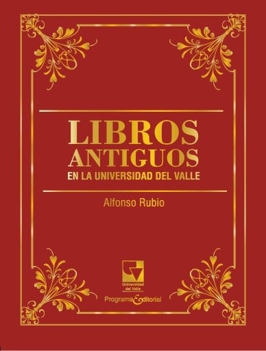 Libros Antiguos en la Universidad del Valle