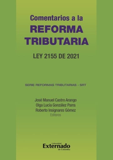 Comentarios a la reforma tributaria : Ley 2155 de 2021