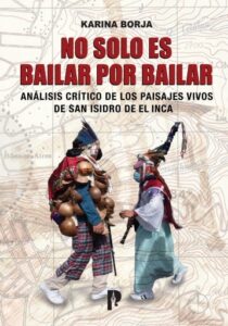 Publication 9 No solo es bailar por bailar. Análisis crítico de los paisajes vivos de San Isidro de El Inca