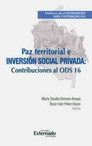 Publication 11 Paz territorial e inversión social privada. Estudios de caso en Responsabilidad Social y Sostenibilidad 2016. Dos (2) Estudios