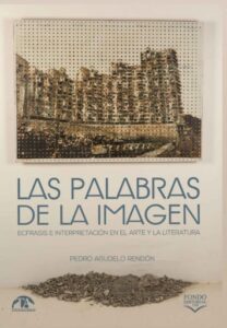 Publication 5 Las palabras de la imagen: ecfrasis e interpretación en el arte y la literatura