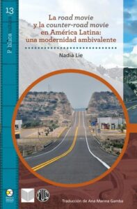 Publication 16 La road movie y la counter-road movie en América Latina : una modernidad ambivalente