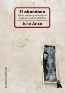 El abandono. Abismo amoroso y crisis social en la reciente literatura argentina