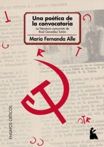 Una poética de la convocatoria. La literatura comunista de Raúl González Tuñón