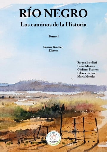 Río Negro, los caminos de la historia, Tomos I y II