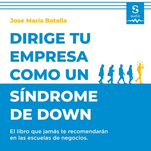 Dirige tu empresa como un síndrome de Down