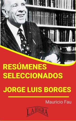 Resúmenes Seleccionados: Jorge Luis Borges