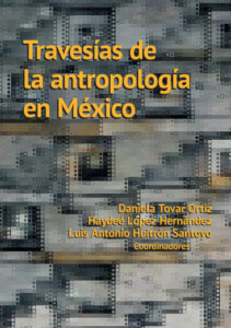 Publication 9 Travesías de la antropología en México