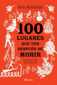 100 lugares que ver después de morir (Edición mexicana)