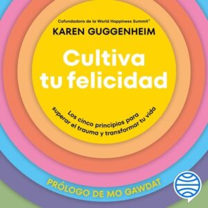 Cultiva tu felicidad