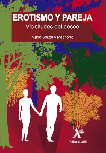Erotismo y pareja. Vicisitudes del deseo