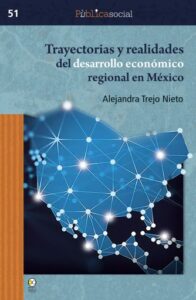 Publication 16 Trayectorias y realidades del desarrollo económico regional en México