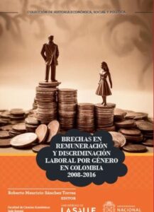 Brechas en remuneración y discriminación laboral por género en Colombia 2008-2016.